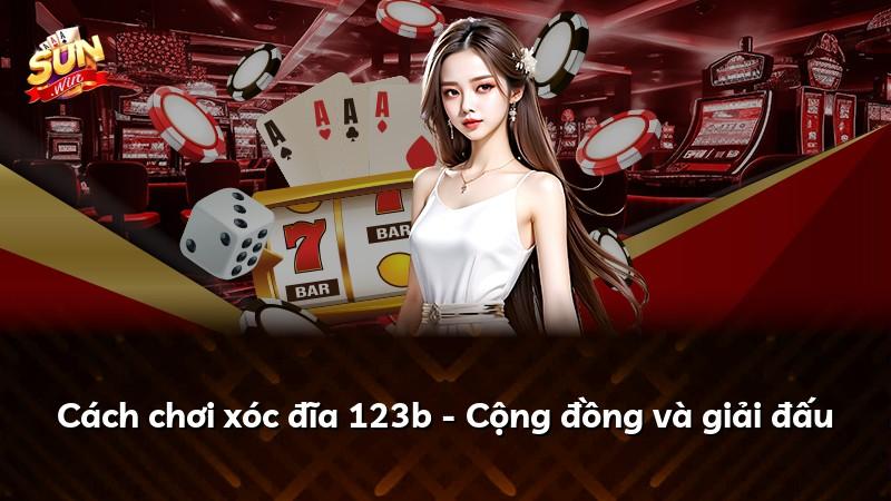 Cách chơi xóc đĩa 123b - Cộng đồng và giải đấu