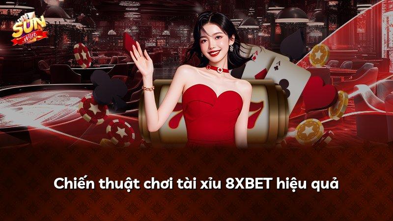 Chiến thuật chơi tài xỉu 8XBET hiệu quả