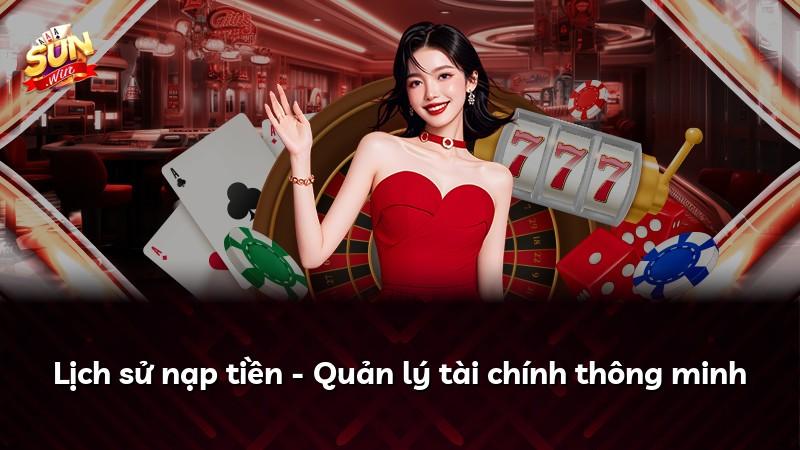 Lịch sử nạp tiền - Quản lý tài chính thông minh