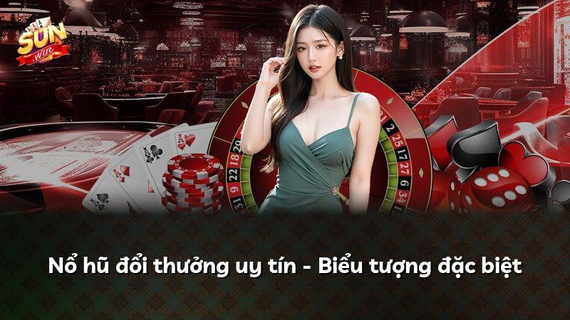 Nổ hũ đổi thưởng uy tín - Biểu tượng đặc biệt
