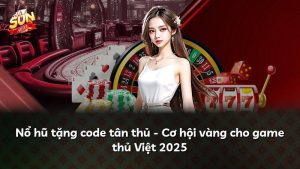 Nổ hũ tặng code tân thủ – Cơ hội vàng cho game thủ Việt 2025