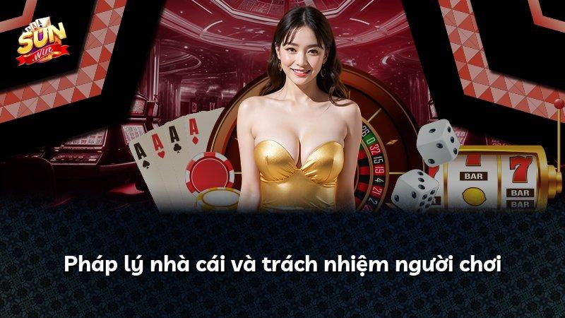 Pháp lý nhà cái và trách nhiệm người chơi
